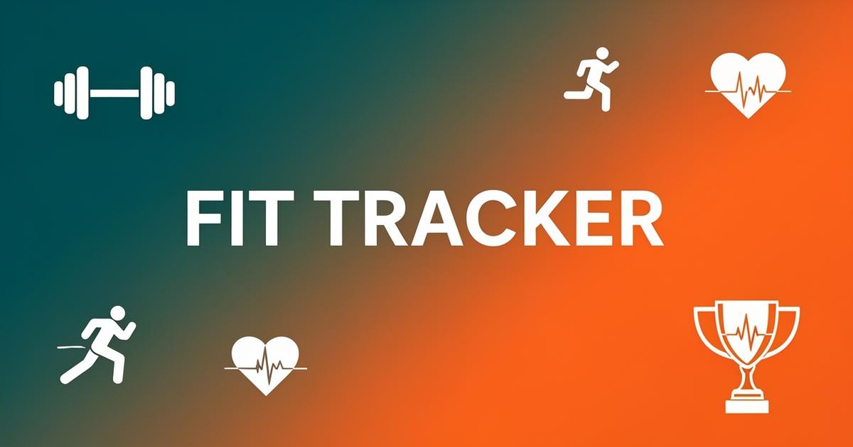 Fit Tracker - Track Your Fitness Journey